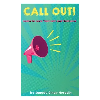 "Call Out: Learn to Love Yourself and Find Love" - "" ("Nuredin Senada Cindy")(Pevná vazba)