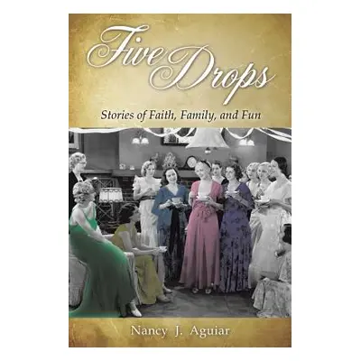 "Five Drops" - "" ("Aguiar Nancy J.")(Paperback)