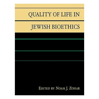 "Quality of Life in Jewish Bioethics" - "" ("Zohar Noam J.")(Paperback)