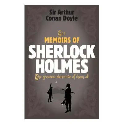 "The Memoirs of Sherlock Holmes: The Greatest Detective of Them All" - "" ("Doyle Arthur Conan")