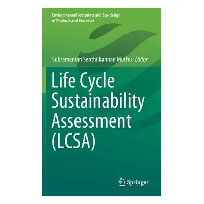 "Life Cycle Sustainability Assessment (Lcsa)" - "" ("Muthu Subramanian Senthilkannan")(Pevná vaz