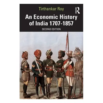 "An Economic History of India 1707-1857" - "" ("Roy Tirthankar")(Paperback)