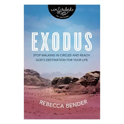 "Exodus: Stop Walking in Circles" - "" ("Bender Rebecca")(Paperback)