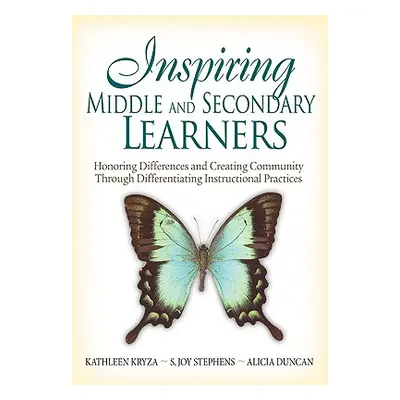 "Inspiring Middle and Secondary Learners: Honoring Differences and Creating Community Through Di