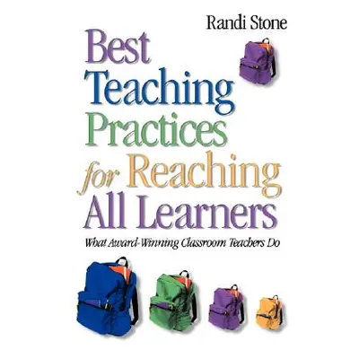 "Best Teaching Practices for Reaching All Learners: What Award-Winning Classroom Teachers Do" - 