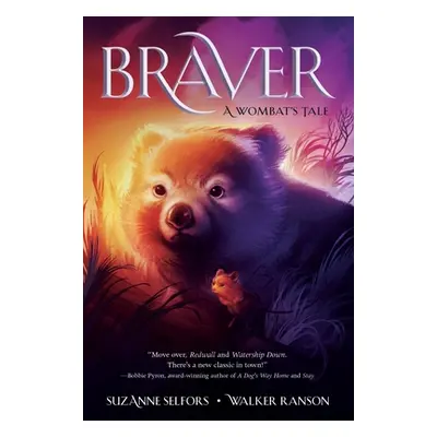 "Braver: A Wombat's Tale" - "" ("Selfors Suzanne")(Paperback)