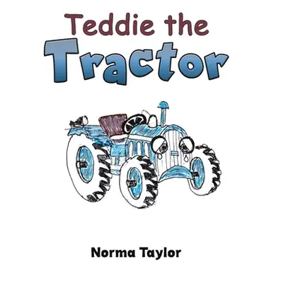 "Teddie the Tractor" - "" ("Taylor Norma")(Pevná vazba)