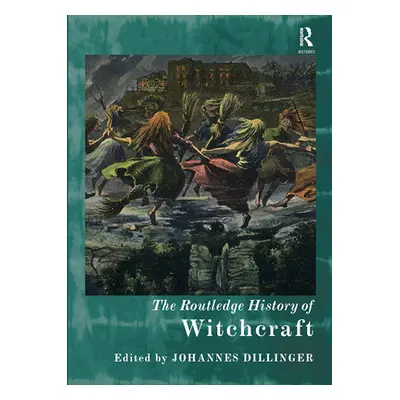 "The Routledge History of Witchcraft" - "" ("Dillinger Johannes")(Paperback)