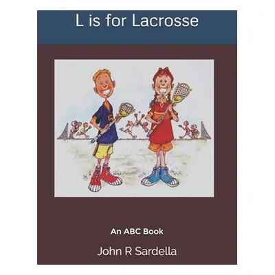 "L is for Lacrosse: An ABC Book" - "" ("Tripp Christine")(Paperback)