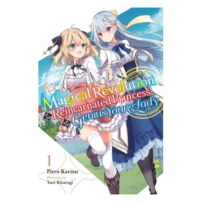 "The Magical Revolution of the Reincarnated Princess and the Genius Young Lady, Vol. 1 (Novel)" 