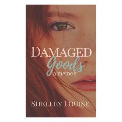 "Damaged Goods: a Memoir" - "" ("Louise Shelley")(Paperback)