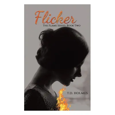 "Flicker" - "" ("Holmes T. D.")(Paperback)