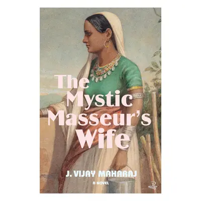 "The Mystic Masseur's Wife" - "" ("Maharaj J. Vijay")(Paperback)