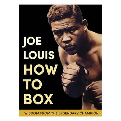 "Joe Louis' How to Box" - "" ("Louis Joe")(Paperback)