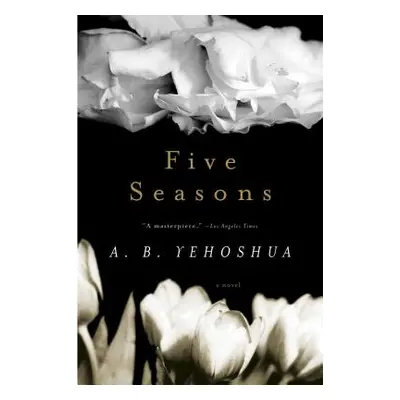 "Five Seasons" - "" ("Yehoshua A. B.")(Paperback)