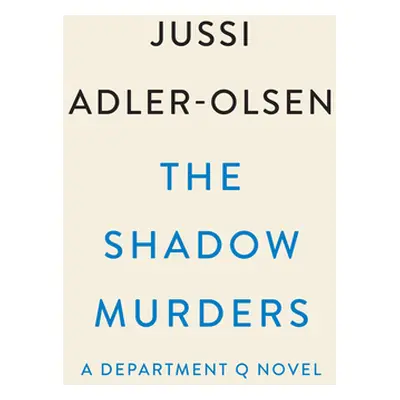 "The Shadow Murders: A Department Q Novel" - "" ("Adler-Olsen Jussi")(Pevná vazba)