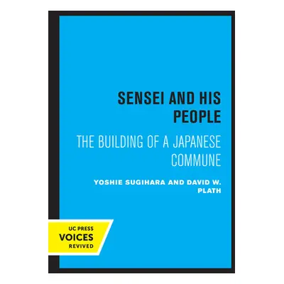 "Sensei and His People: The Building of a Japanese Commune" - "" ("Sugihara Yoshie")(Paperback)