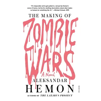 "The Making of Zombie Wars" - "" ("Hemon Aleksandar")(Paperback)