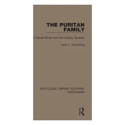 "The Puritan Family: A Social Study from the Literary Sources" - "" ("Schcking Levin L.")(Paperb