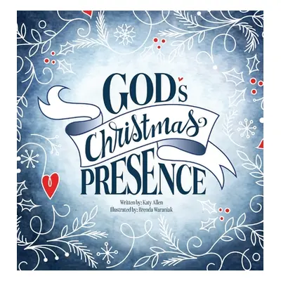 "God's Christmas Presence" - "" ("Allen Katy")(Pevná vazba)