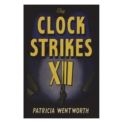 "The Clock Strikes Twelve" - "" ("Wentworth Patricia")(Paperback)