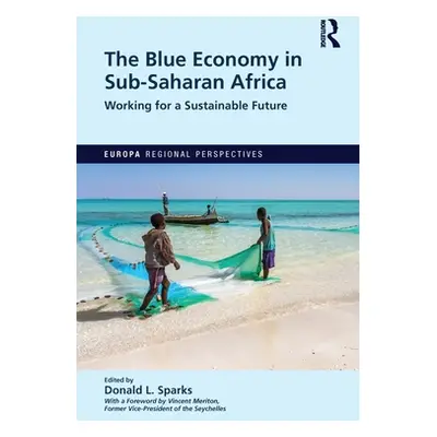 "The Blue Economy in Sub-Saharan Africa: Working for a Sustainable Future" - "" ("Sparks Donald"