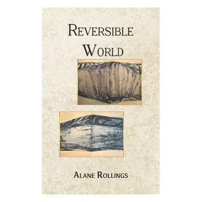 "Reversible World" - "" ("Rollings Alane")(Pevná vazba)