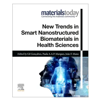 "New Trends in Smart Nanostructured Biomaterials in Health Sciences" - "" ("Goncalves Gil")(Pape