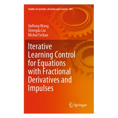 "Iterative Learning Control for Equations with Fractional Derivatives and Impulses" - "" ("Wang 