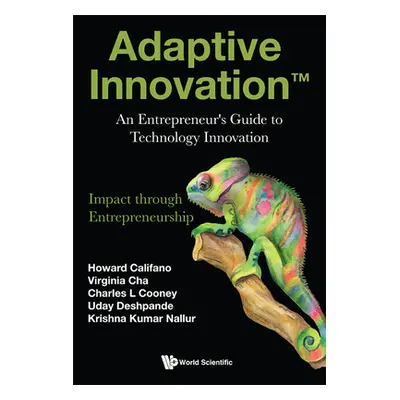 "Adaptive Innovation: An Entrepreneur's Guide to Technology Innovation" - "" ("Cooney Charles")(