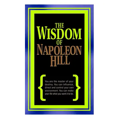 "The Wisdom of Napoleon Hill" - "" ("Hill Napoleon")(Paperback)