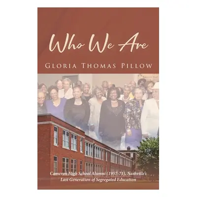 "Who We Are: Cameron High School Alumni (1957-71), Nashville's Last Generation of Segregated Edu