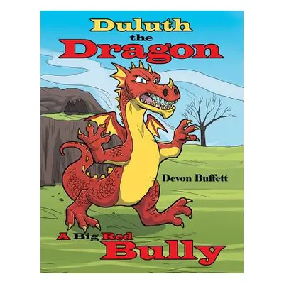 "Duluth the Dragon: A Big Red Bully" - "" ("Buffett Devon")(Paperback)