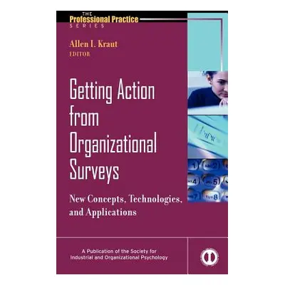 "Getting Action from Organizational Surveys: New Concepts, Technologies, and Applications" - "" 