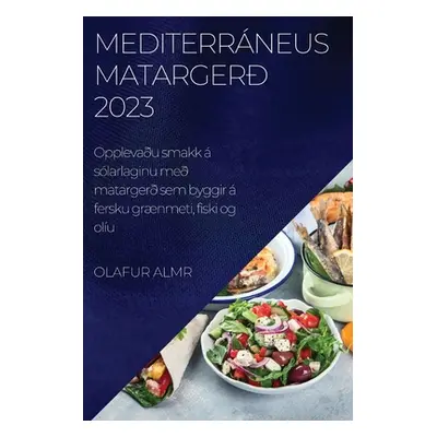 "Mediterrneus matarger 2023: Opplevau smakk slarlaginu me matarger sem byggir fersku grnmeti, 