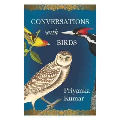 "Conversations with Birds" - "" ("Kumar Priyanka")(Pevná vazba)