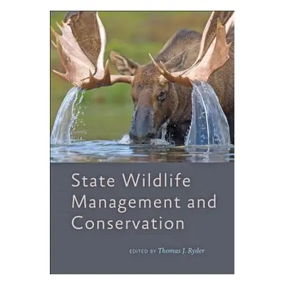 "State Wildlife Management and Conservation" - "" ("Ryder Thomas J.")(Pevná vazba)