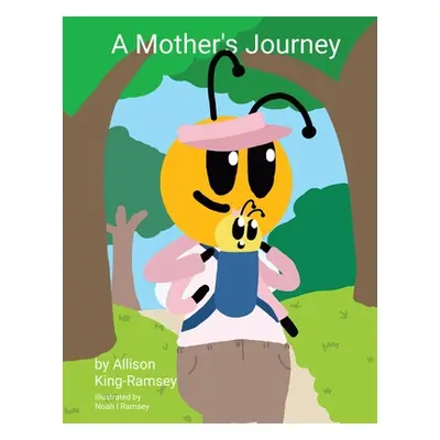 "A Mother's Journey" - "" ("King-Ramsey Allison")(Paperback)