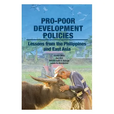 "Pro-poor Development Policies: Lessons from the Philippines and East Asia" - "" ("Hill Hal")(Pa