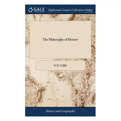 "The Philosophy of History" - "" ("Voltaire")(Pevná vazba)