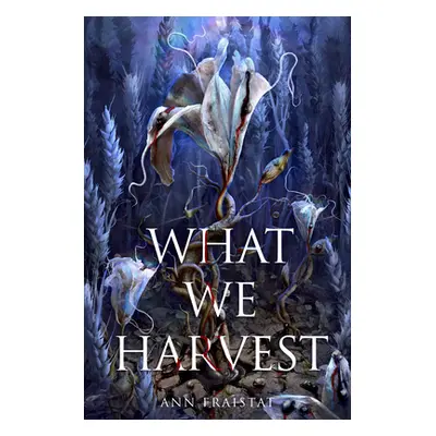 "What We Harvest" - "" ("Fraistat Ann")(Paperback)