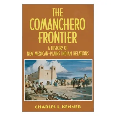 "Comanchero Frontier" - "" ("Kenner Charles L.")(Paperback)