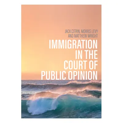 "Immigration in the Court of Public Opinion" - "" ("Citrin Jack")(Pevná vazba)