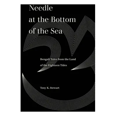 "Needle at the Bottom of the Sea: Bengali Tales from the Land of the Eighteen Tides" - "" ("Stew