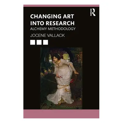 "Changing Art Into Research: Soliloquy Methodology" - "" ("Vallack Jocene")(Paperback)