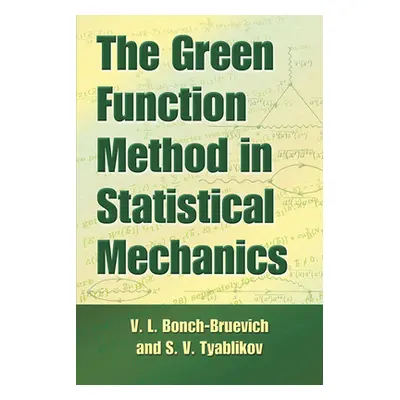 "The Green Function Method in Statistical Mechanics" - "" ("Bonch-Bruevich V. L.")(Paperback)