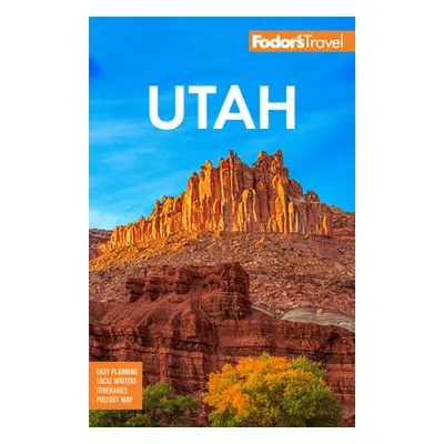 "Fodor's Utah: With Zion, Bryce Canyon, Arches, Capitol Reef, and Canyonlands National Parks" - 