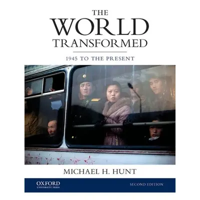 "The World Transformed: 1945 to the Present" - "" ("Hunt Michael H.")(Paperback)