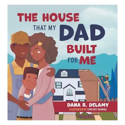 "The House That My Dad Built for Me" - "" ("Delamy Dana R.")(Pevná vazba)