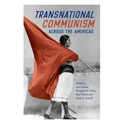 "Transnational Communism Across the Americas" - "" ("Becker Marc")(Paperback)